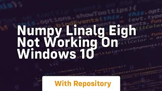numpy linalg eigh not working on windows 10