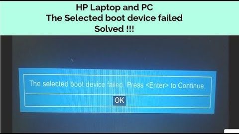 How To Fix The Selected Boot Device Failed in HP Laptop and Desktop
