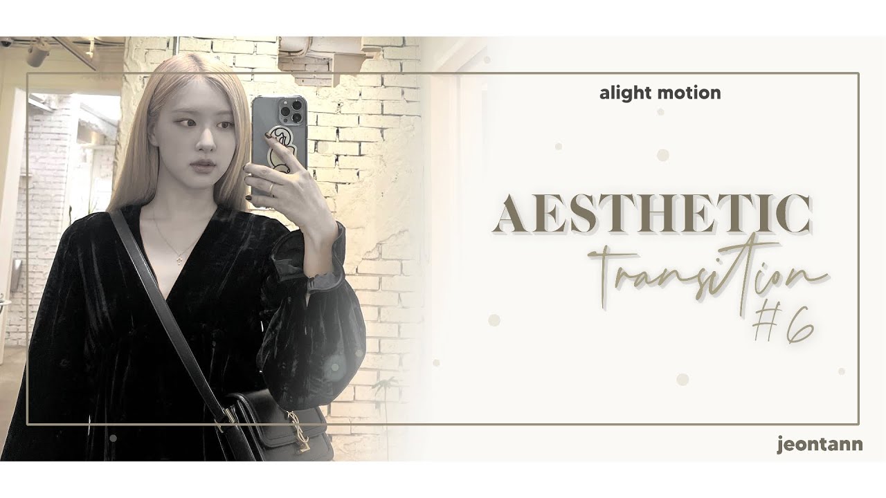 𓂃 ⊹ aesthetic transition #6 – alight motion