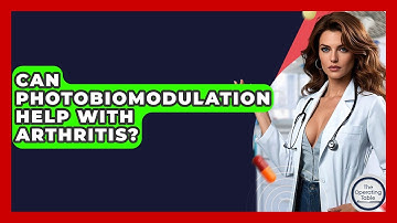 Can Photobiomodulation Help With Arthritis? - The Operating Table