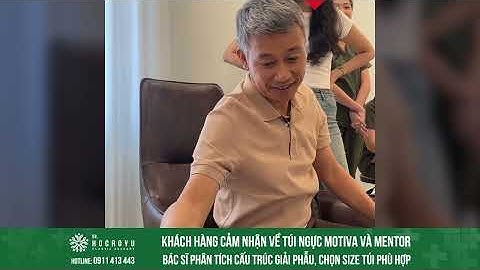 Khách hàng cảm nhận về túi ngực Motiva và Mentor. Bác sĩ phân tích chọn size túi ngực