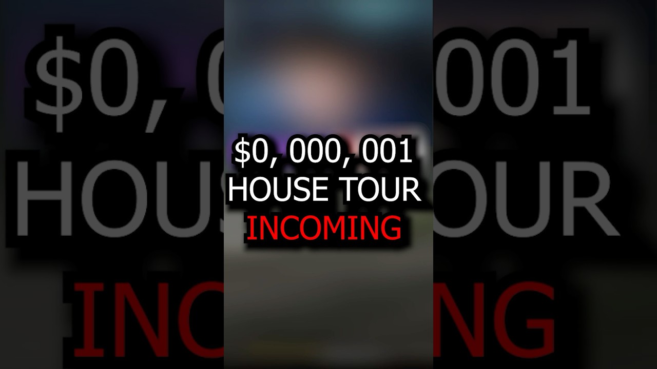 $0, 000, 001 HOUSE TOUR