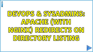 DevOps & SysAdmins: Apache (with Nginx) redirects on directory listing