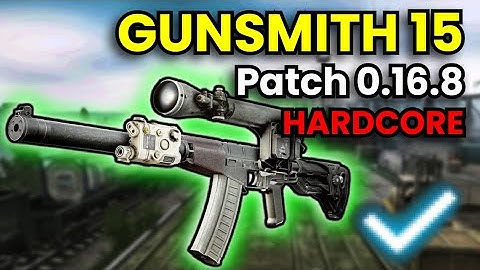Gunsmith Part 15 - HARDCORE WIPE Patch 0.16.8 Guide | Escape From Tarkov