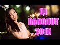 DJ DANGDUT TERBARU 2018