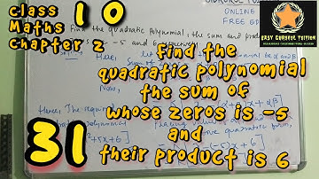 #31 Class 10 Maths Chapter 2 Polynomials | find polynomial sum of whose zeros is -5 and product is 6