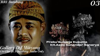 Wayang Golek Asep Sunandar Sunarya "Gubarja Kusuma"GiriHarja 3 Bandung Disk Tamat