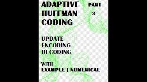 Adaptive Huffman coding with example  | decoding in adaptive huffman coding | data compression