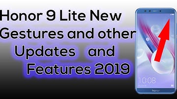 Honor 9 Lite New Gestures and features Update 2019