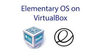 How to Install Elementary OS & Guest Additions on Virtual Box 2016