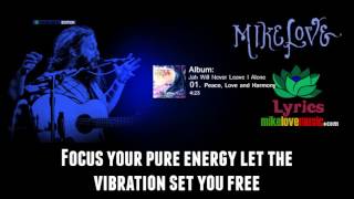 Mike Love - Peace, Love and Harmony (with Lyrics)