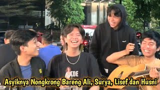 ASYIKNYA NONGKRONG BARENG ALI, SURYA, LISEF dan HUSNI #trending #nongkrong #laguviral #viral #cover