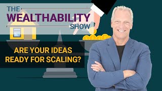 The Secrets to Scaling – Tom Wheelwright & John A. List - The WealthAbility Show