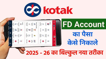 Kotak Mahindra Bank FD Account ka Paisa kaise nikale - How to withdraw money from FD Account 2025