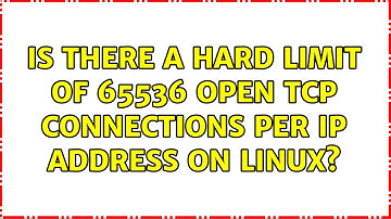 Is there a hard limit of 65536 open TCP connections per IP address on linux?