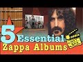 5 Essential Frank Zappa Albums