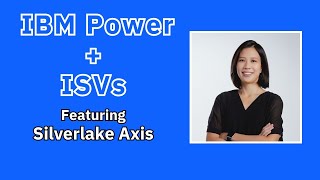 Silverlake Axis + IBM Power: Driving Scalable Banking Innovation | ISV Partnership