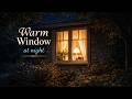 Warm Window at Night | Night Safe Space 🌙