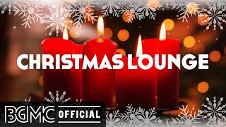 🎄 CHRISTMAS LOUNGE: Relaxing Christmas Carols - Jazz Holidays Music for Winter