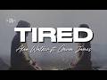 Alan Walker Ft Gavin James Tired Lyrics