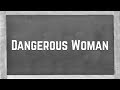 Ariana Grande - Dangerous Woman (Lyrics)