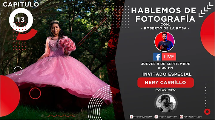 "Hablemos de Fotografa - Capitulo 13 - Nery Carril...