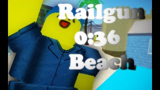 Beach Railgun 0:36 no deaths