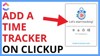 How to Add a Time Tracker on ClickUp [QUICK GUIDE]