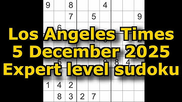 Sudoku solution – Los Angeles Times 5 December 2025 Expert level