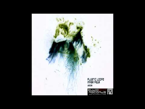 [AE038] Plastic Loopz - Inner Fear Ep - Plastic Loopz - Seppuku