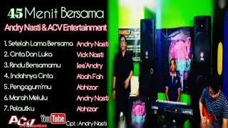 45 Menit Bersama Andry Nasti & ACV Entertainment