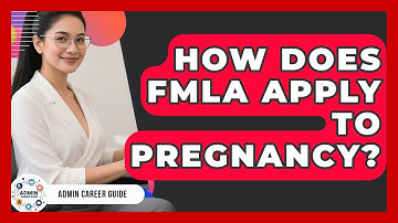 How Does FMLA Apply To Pregnancy? - Admin Career Guide