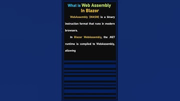What is WebAssembly in Blazor? | Blazor WebAssembly Explained