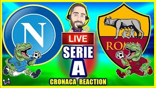 NAPOLI ROMA Live Reaction Serie A 34 Giornata [NO STREAMING]