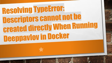 Resolving TypeError: Descriptors cannot not be created directly When Running Deeppavlov in Docker
