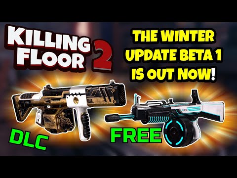 Killing Floor 2 | THE WINTER UPDATE BETA 1 IS OUT! – Trying The 2 New Weapons On The New Map!