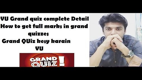 VU Grand quiz complete Detail | How to get full marks in grand quizzes |Grand QUiz kesy karain | VU
