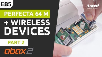 SATEL e-Academy 85: PERFECTA 64 M Alarm Control Panel – wireless devices – part 2 – ABAX 2