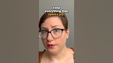 Sparking joy doesn’t mean to keep everything - 2 KonMari Myths explained