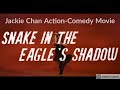 Snake in the eagles shadow  full movie english subtitle  jackie chan comedy movie  kenexus