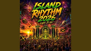 ISLAND RHYTHM 2026 Light It Up! (Remix)
