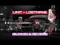 LOSTMANE - LIMIT (Slowed & Reverb)