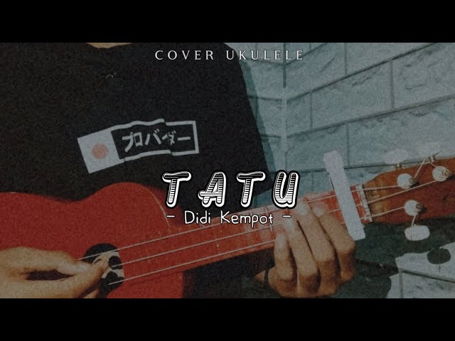 TATU - Didi Kempot || Cover Ukulele Senar 3 By Fulloh Official class=