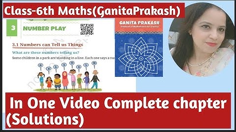 Ncert Class -6th Maths Ganita Prakash Chapter -3 | Number play | Full Chapter