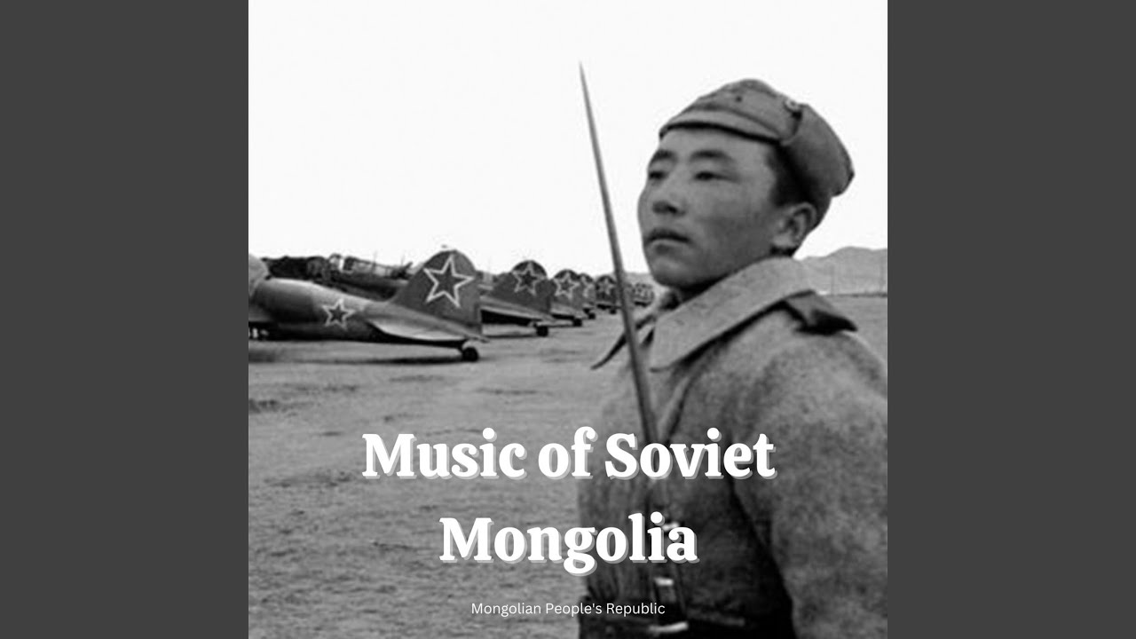 Russia and Mongolia (Soviet Friendship Song)