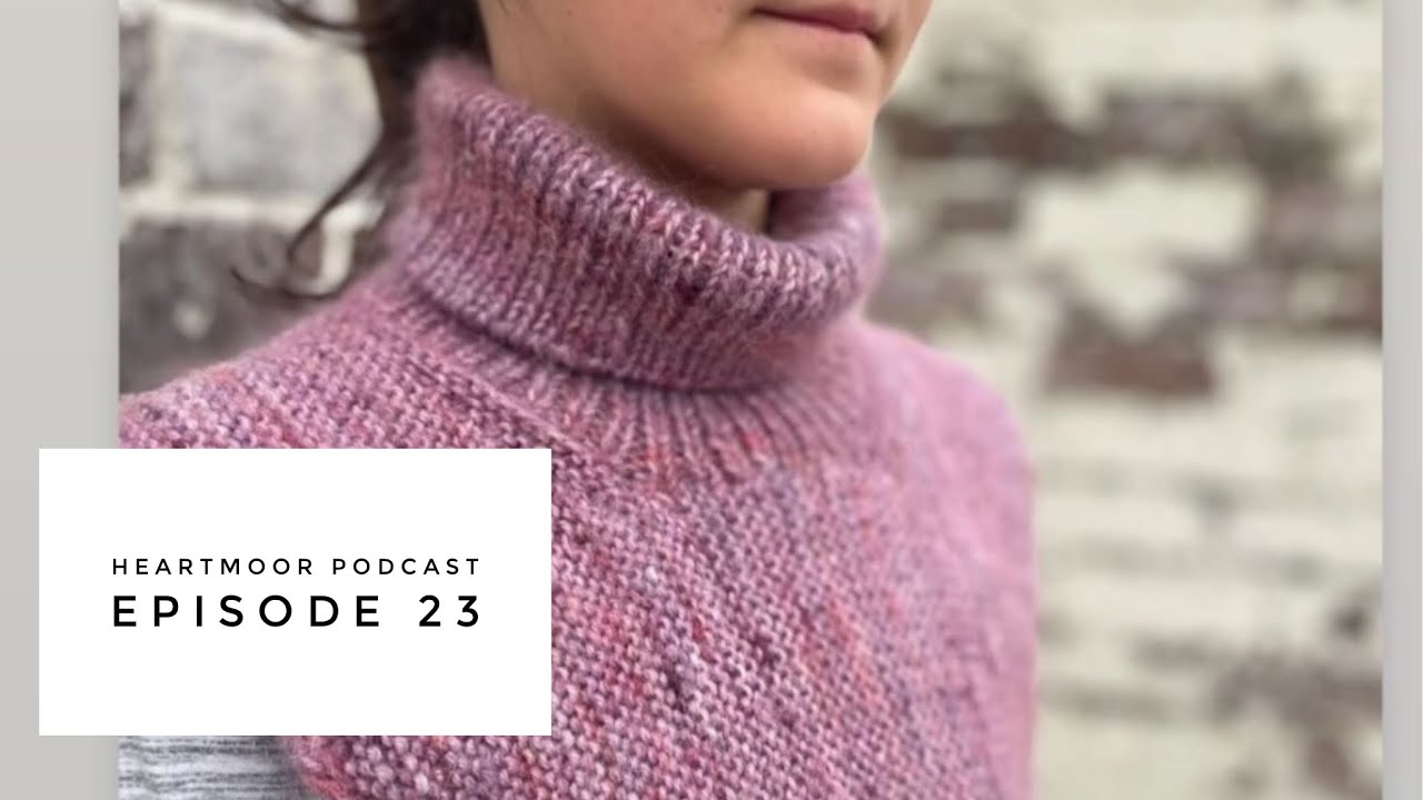 Heartmoor Rapper Heartmoor Podcast | Episode 23 | Storm Sweater, Rivendell Pullover and ...