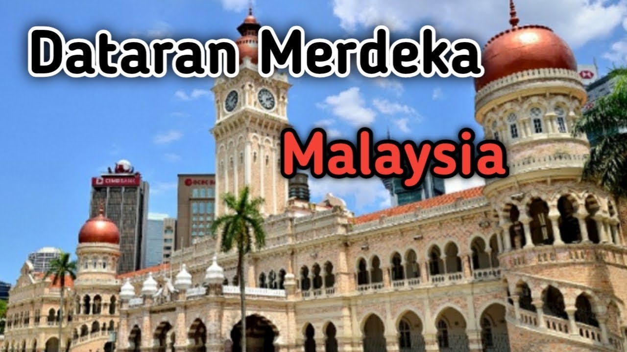 Dataran Merdeka Kuala Lumpur Malaysia Youtube