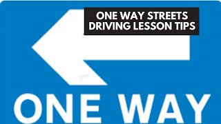 One Way Streets. Top tips for driving lessons
