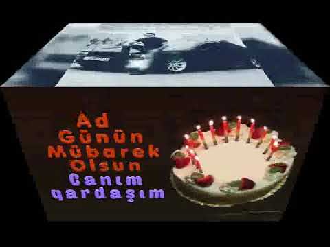 Canım Qardaşım ad günün mübarək.