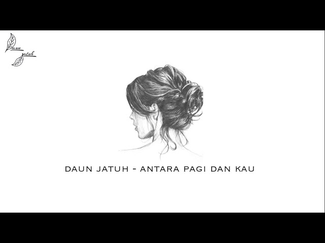 Daun Jatuh - Antara Pagi Dan Kau (Official Audio) class=